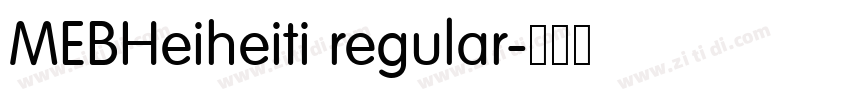 MEBHeiheiti regular字体转换 MEBHeiheiti regular字体转换